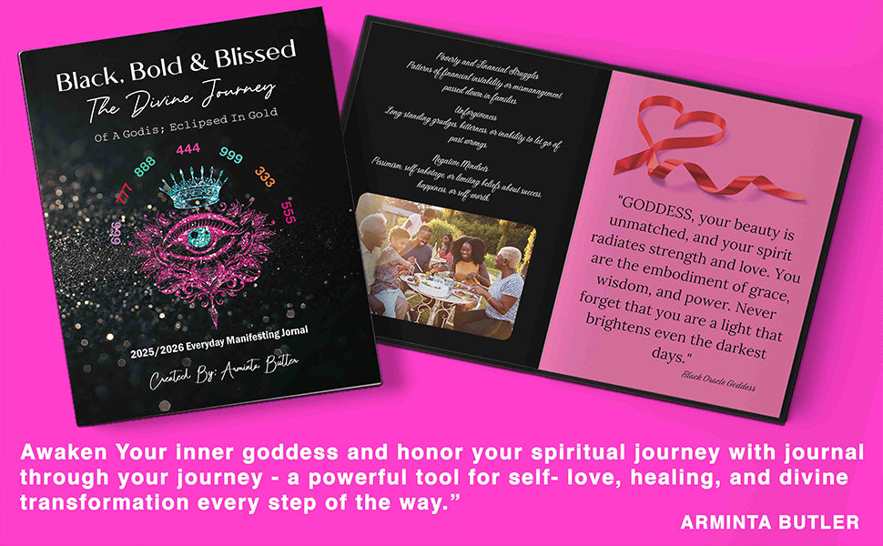 Black, Bold & Blissed: The Divine Journey Of A Godis; Eclipsed in Gold: The Visionaryโs Blueprint. Alchemy of Intentions Journal